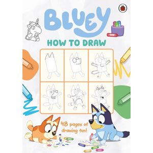 Penguin Random House Children's UK Bluey: How To Draw Penguin Random House Children's UK Bluey: How To Draw