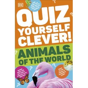 Dorling Kindersley Ltd Quiz Yourself Clever! Animals Of The World Dorling Kindersley Ltd Quiz Yourself Clever! Animals Of The World