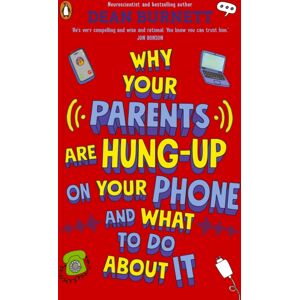 Penguin Random House Children's UK Why Your Parents Are Hung-Up On Your Phone And What To Do About It Penguin Random House Children's UK Why Your Parents Are Hung-Up On Your Phone And What To Do About It