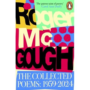 Penguin Books Ltd The Collected Poems : 1959 – 2024 Penguin Books Ltd The Collected Poems : 1959 – 2024
