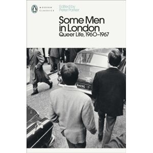 Penguin Books Ltd Some Men In London: Queer Life, 1960-1967 Penguin Books Ltd Some Men In London: Queer Life, 1960-1967