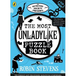Penguin Random House Children's UK The Detective Society Presents: The Most Unladylike Puzzle Book Penguin Random House Children's UK The Detective Society Presents: The Most Unladylike Puzzle Book