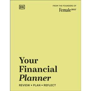 Dorling Kindersley Ltd Your Financial Planner : Review, Plan, Reflect Dorling Kindersley Ltd Your Financial Planner : Review, Plan, Reflect