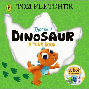 Penguin Random House Children's UK There'S A Dinosaur In Your Book Penguin Random House Children's UK There'S A Dinosaur In Your Book