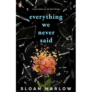 Penguin Random House Children's UK Everything We Never Said Penguin Random House Children's UK Everything We Never Said