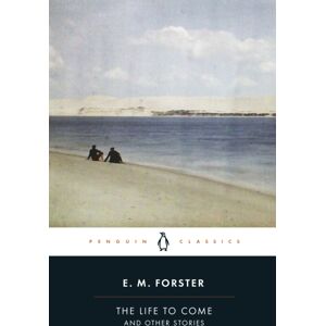 Penguin Books Ltd The Life To Come : And Other Stories Penguin Books Ltd The Life To Come : And Other Stories