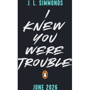Penguin Random House Children's UK I Knew You Were Trouble Penguin Random House Children's UK I Knew You Were Trouble