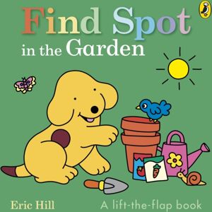 Penguin Random House Children's UK Find Spot In The Garden : A Lift-The-Flap Book Penguin Random House Children's UK Find Spot In The Garden : A Lift-The-Flap Book