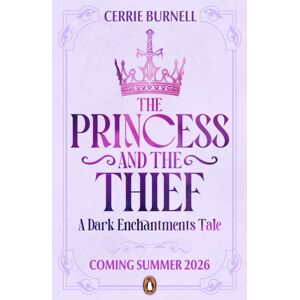 Penguin Random House Children's UK The Princess And The Thief Penguin Random House Children's UK The Princess And The Thief