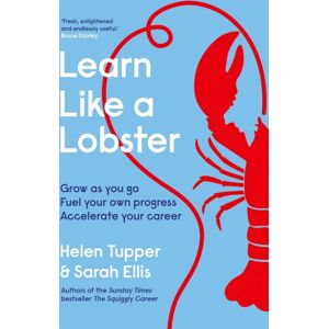 Penguin Books Ltd Learn Like A Lobster : Grow As You Go, Fuel Your Own Progress, Accelerate Your Career Penguin Books Ltd Learn Like A Lobster : Grow As You Go, Fuel Your Own Progress, Accelerate Your Career