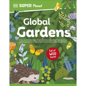 Dorling Kindersley Ltd Dk Super Planet Global Gardens Dorling Kindersley Ltd Dk Super Planet Global Gardens