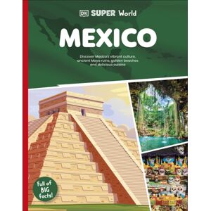 Dorling Kindersley Ltd Dk Super World Mexico Dorling Kindersley Ltd Dk Super World Mexico
