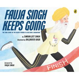 Penguin Random House Children's UK Fauja Singh Keeps Going Penguin Random House Children's UK Fauja Singh Keeps Going