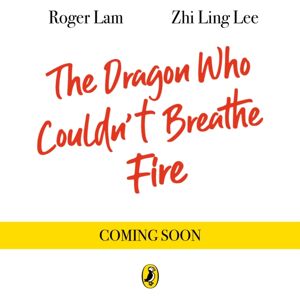 Penguin Random House Children's UK The Dragon Who Couldn’t Breathe Fire Penguin Random House Children's UK The Dragon Who Couldn’t Breathe Fire