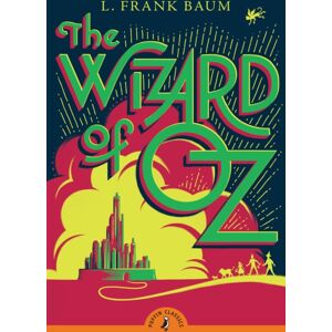 Penguin Random House Children's UK The Wizard Of Oz Penguin Random House Children's UK The Wizard Of Oz