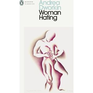 Penguin Books Ltd Woman Hating Penguin Books Ltd Woman Hating