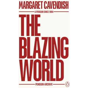 Penguin Books Ltd The Blazing World Penguin Books Ltd The Blazing World