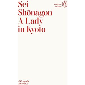 Penguin Books Ltd A Lady In Kyoto Penguin Books Ltd A Lady In Kyoto