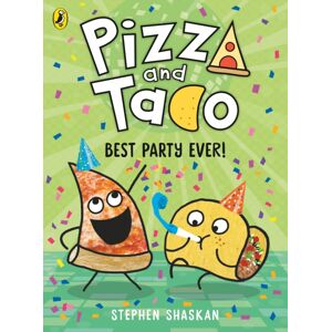 Penguin Random House Children's UK Pizza And Taco: Party Ever! Penguin Random House Children's UK Pizza And Taco: Party Ever!