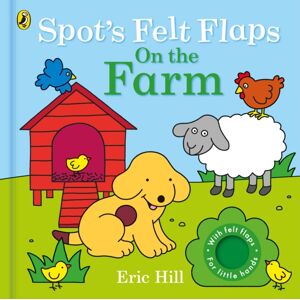 Penguin Random House Children's UK Spot’s Felt Flaps: On The Farm Penguin Random House Children's UK Spot’s Felt Flaps: On The Farm