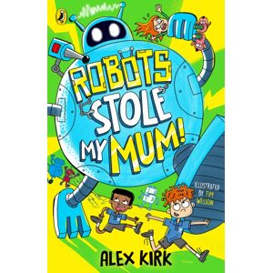 Penguin Random House Children's UK Robots Stole My Mum! Penguin Random House Children's UK Robots Stole My Mum!