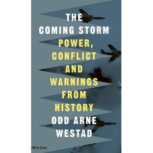 Penguin Books Ltd The Coming Storm : Power, Conflict And Warnings From History Penguin Books Ltd The Coming Storm : Power, Conflict And Warnings From History