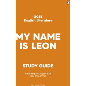 Penguin Random House Children's UK Gcse Study Guide: My Name Is Leon Penguin Random House Children's UK Gcse Study Guide: My Name Is Leon