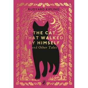 Penguin Random House Children's UK The Cat That Walked By Himself And Other Stories Penguin Random House Children's UK The Cat That Walked By Himself And Other Stories