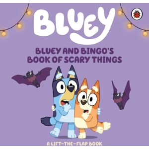 Penguin Random House Children's UK Bluey: Bluey And Bingo'S Book Of Scary Things : A Lift-The-Flap Book Penguin Random House Children's UK Bluey: Bluey And Bingo'S Book Of Scary Things : A Lift-The-Flap Book