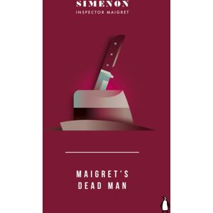 Penguin Books Ltd Maigret'S Dead Man : Inspector Maigret Penguin Books Ltd Maigret'S Dead Man : Inspector Maigret