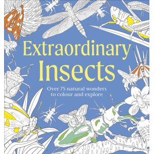 Dorling Kindersley Ltd Insects Colouring Book : Over 75 Natural Wonders To Colour And Explore Dorling Kindersley Ltd Insects Colouring Book : Over 75 Natural Wonders To Colour And Explore