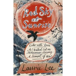 Penguin Books Ltd Red Sky At Sunrise : Cider With Rosie, As I Walked Out One Midsummer Morning, A Moment Of War Penguin Books Ltd Red Sky At Sunrise : Cider With Rosie, As I Walked Out One Midsummer Morning, A Moment Of War