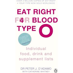 Penguin Books Ltd Eat Right For Blood Type O : Maximise Your Health With Individual Food, Drink And Supplement Lists For Your Blood Type Penguin Books Ltd Eat Right For Blood Type O : Maximise Your Health With Individual Food, Drink And Supplement Lists For Your Blood Type