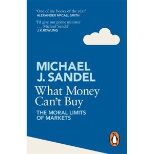 Penguin Books Ltd What Money Can'T Buy : The Moral Limits Of Markets Penguin Books Ltd What Money Can'T Buy : The Moral Limits Of Markets