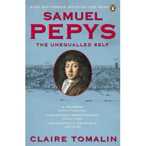 Penguin Books Ltd Samuel Pepys : The Unequalled Self Penguin Books Ltd Samuel Pepys : The Unequalled Self