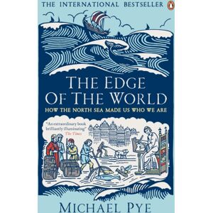 Penguin Books Ltd The Edge Of The World : How The North Sea Made Us Who We Are Penguin Books Ltd The Edge Of The World : How The North Sea Made Us Who We Are