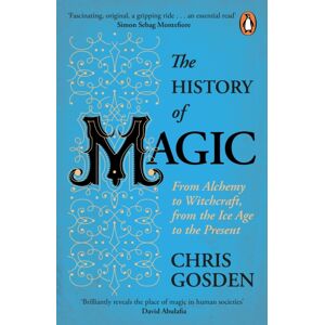 Penguin Books Ltd The History Of Magic : From Alchemy To Witchcraft, From The Ice Age To The Present Penguin Books Ltd The History Of Magic : From Alchemy To Witchcraft, From The Ice Age To The Present