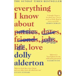 Penguin Books Ltd Everything I Know About Love Penguin Books Ltd Everything I Know About Love
