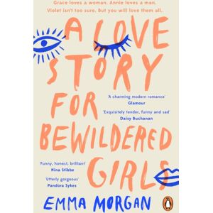 Penguin Books Ltd A Love Story For Bewildered Girls Penguin Books Ltd A Love Story For Bewildered Girls