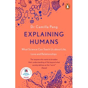Penguin Books Ltd Explaining Humans : What Science Can Teach Us About Life, Love And Relationships Penguin Books Ltd Explaining Humans : What Science Can Teach Us About Life, Love And Relationships