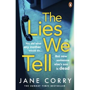 Penguin Books Ltd The Lies We Tell : The Twist-Filled, Emotional Page-Turner From The Sunday Times selling Author Of I Made A Mistake Penguin Books Ltd The Lies We Tell : The Twist-Filled, Emotional Page-Turner From The Sunday Times selling Author Of I Made A Mistake