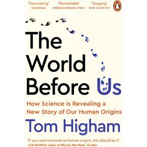 Penguin Books Ltd The World Before Us : How Science Is Revealing A Story Of Our Human Origins Penguin Books Ltd The World Before Us : How Science Is Revealing A Story Of Our Human Origins