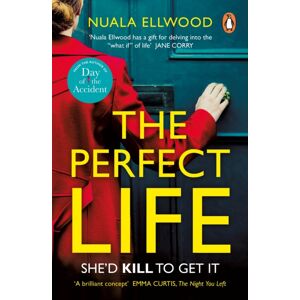 Penguin Books Ltd The Perfect Life : The Gripping Thriller You Won’t Be Able To Put Down From The selling Author Of Day Of The Accident Penguin Books Ltd The Perfect Life : The Gripping Thriller You Won’t Be Able To Put Down From The selling Author Of Day Of The Accident