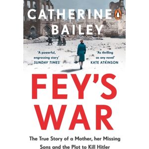 Penguin Books Ltd Fey'S War : The True Story Of A Mother, Her Missing Sons And The Plot To Kill Hitler Penguin Books Ltd Fey'S War : The True Story Of A Mother, Her Missing Sons And The Plot To Kill Hitler