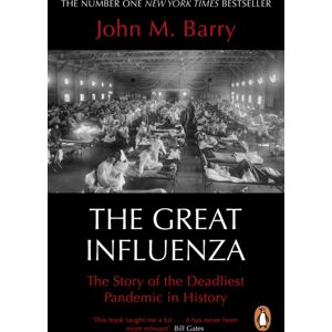 Penguin Books Ltd The Great Influenza : The Story Of The Deadliest Pandemic In History Penguin Books Ltd The Great Influenza : The Story Of The Deadliest Pandemic In History