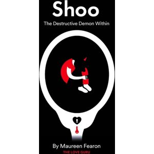 Lulu Press Inc Shoo : The Destructive Demon Within Lulu Press Inc Shoo : The Destructive Demon Within