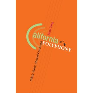 University of Illinois Press California Polyphony : Ethnic Voices, Musical Crossroads University of Illinois Press California Polyphony : Ethnic Voices, Musical Crossroads