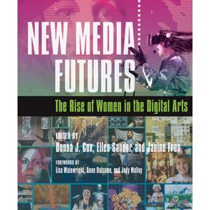 University of Illinois Press Media Futures : The Rise Of Women In The Digital Arts University of Illinois Press Media Futures : The Rise Of Women In The Digital Arts