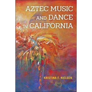 University of Illinois Press Aztec Music And Dance In California University of Illinois Press Aztec Music And Dance In California
