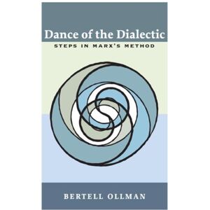 University of Illinois Press Dance Of The Dialectic : Steps In Marx'S Method University of Illinois Press Dance Of The Dialectic : Steps In Marx'S Method
